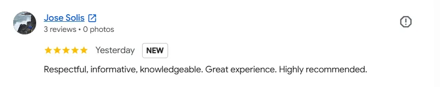Five-star Google review from Jose Solis: “Respectful, informative, knowledgeable. Great experience. Highly recommended.”