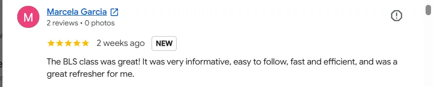 Five-star Google review from Marcela Garcia: “The BLS class was great! It was very informative, easy to follow, fast and efficient, and was a great refresher for me.”